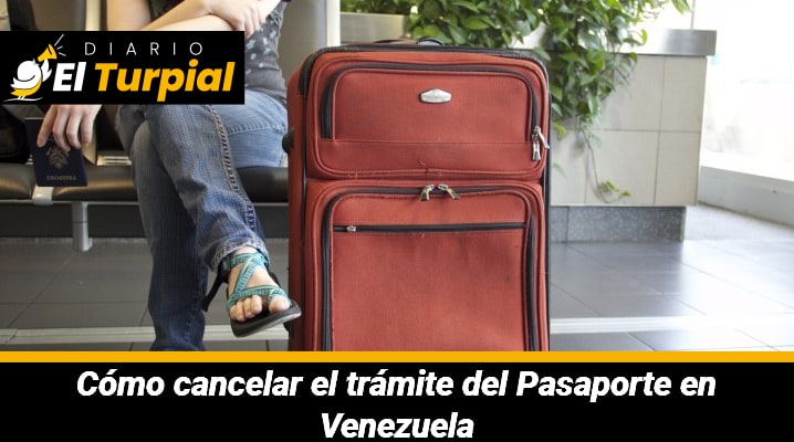 Cómo cancelar el tramite del Pasaporte en Venezuela: Pasos y requisitos para la anulación