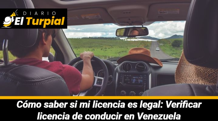 Cómo saber si mi licencia es legal: Verificar licencia de conducir en Venezuela