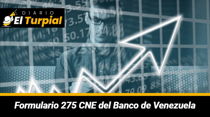 Formulario CNE 275 del Banco de Venezuela: Instrucciones para llenarlo